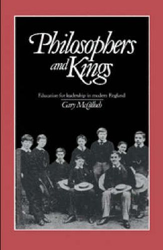 Cover image for Philosophers and Kings: Education for Leadership in Modern England