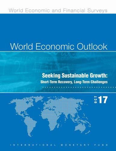 World economic outlook: October 2017, seeking sustainable growth, short-term recovery, long-term challenges