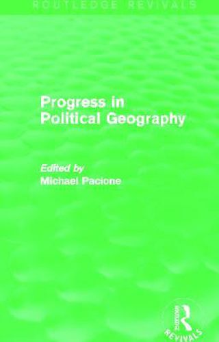 Cover image for Progress in Political Geography (Routledge Revivals)