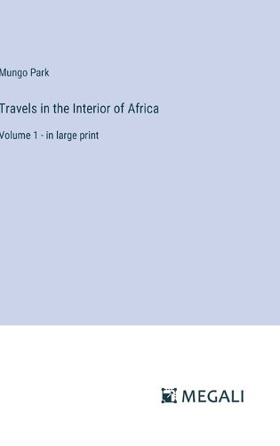 Travels in the Interior of Africa