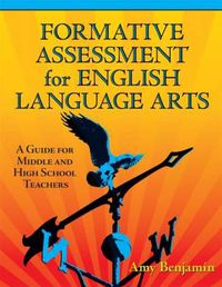Cover image for Formative Assessment for English Language Arts: A Guide for Middle and High School Teachers