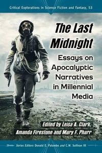 Cover image for The Last Midnight: Essays on Apocalyptic Narratives in Millennial Media