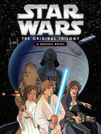 Cover image for Star Wars: The Original Trilogy: A Graphic Novel