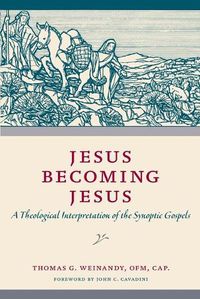 Cover image for Jesus Becoming Jesus: A Theological Interpretation of the Synoptic Gospels