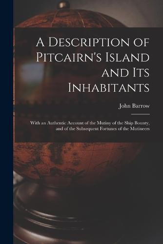 A Description of Pitcairn's Island and Its Inhabitants