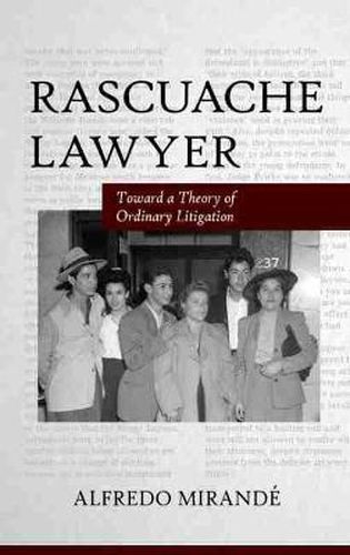 Cover image for Rascuache Lawyer: Toward a Theory of Ordinary Litigation