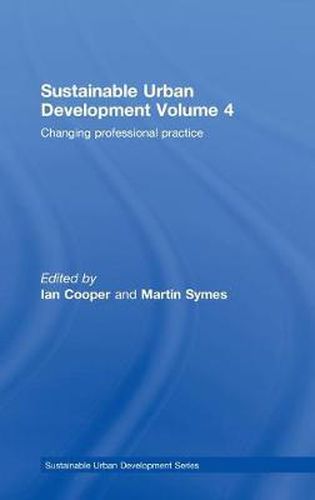 Cover image for Sustainable Urban Development Volume 4: Changing Professional Practice