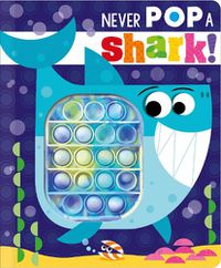 Cover image for Never Pop a Shark!