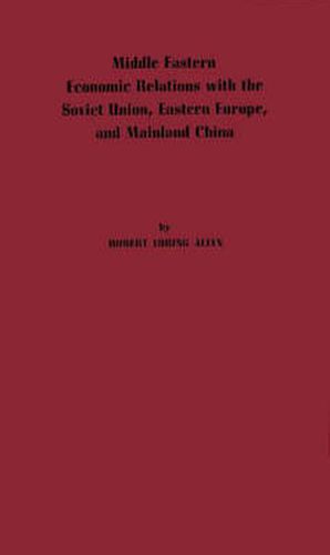 Middle Eastern Economic Relations with the Soviet Union, Eastern Europe, and Mainland China.