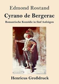 Cover image for Cyrano de Bergerac (Grossdruck): Romantische Komoedie in funf Aufzugen