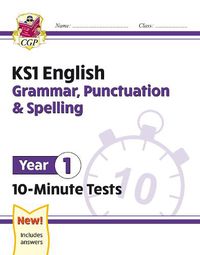 Cover image for KS1 English 10-Minute Tests: Grammar, Punctuation & Spelling - Year 1