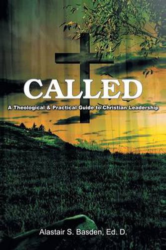 Cover image for Called: A Theological and Practical Guide to Christian Leadership