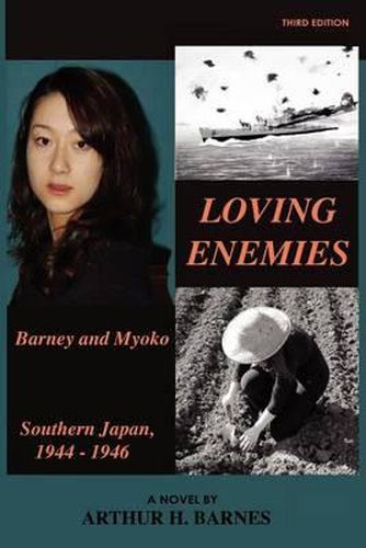 Cover image for Loving Enemies - Barney and Myoko, Southern Japan, 1944-1946