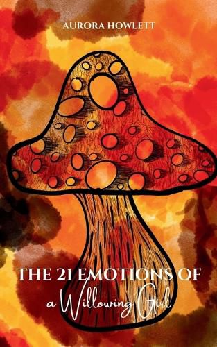 Cover image for The 21 Emotions of a Willowing Girl