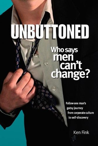 Cover image for Unbuttoned: Who Says Men Can't Change? (A Memoir)