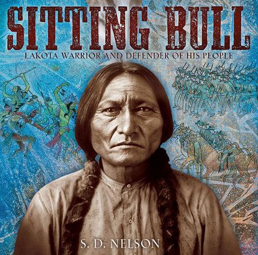 Cover image for Sitting Bull: Lakota Warrior and Defender of His People