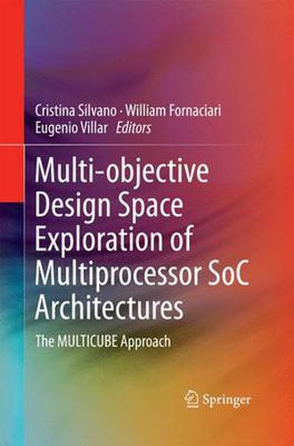 Cover image for Multi-objective Design Space Exploration of Multiprocessor SoC Architectures: The MULTICUBE Approach