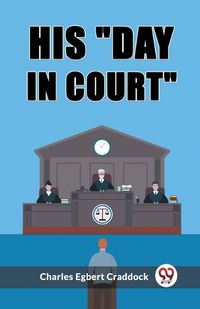 Cover image for His "day in court"