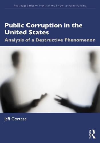 Cover image for Public Corruption in the United States: Analysis of a Destructive Phenomenon