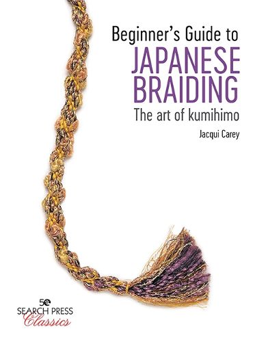 Cover image for Beginner's Guide to Japanese Braiding: The Art of Kumihimo