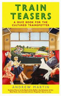 Cover image for Train Teasers: A Quiz Book for the Cultured Trainspotter