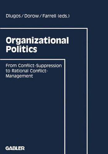 Cover image for Organizational Politics: From Conflict-Suppression to Rational Conflict-Management