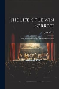 Cover image for The Life of Edwin Forrest