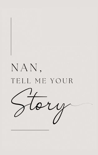 Cover image for Nan, tell me your story