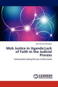 Cover image for Mob Justice in Uganda: Lack of Faith in the Judicial Process