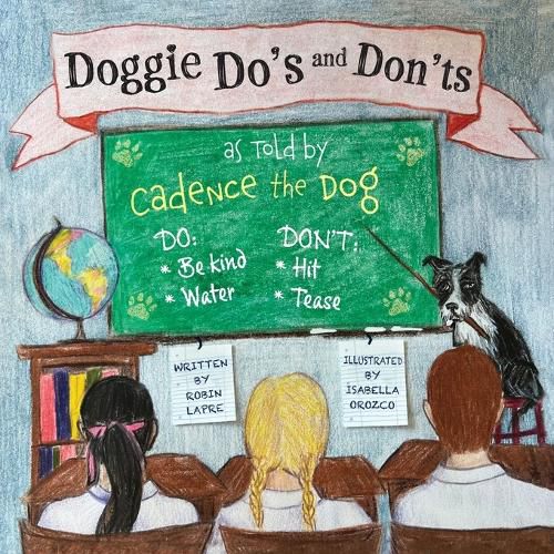 Cover image for Doggie Do's and Don'ts as Told by Cadence the Dog