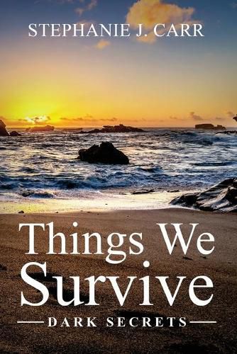 Cover image for Things We Survive: Dark Secrets