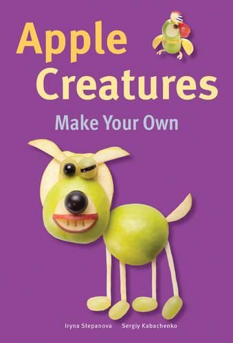 Cover image for Make Your Own - Apple Creatures