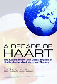 Cover image for A Decade of HAART: The Development and Global Impact of Highly Active Antiretroviral Therapy