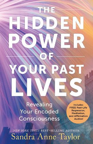 The Hidden Power of Your Past Lives