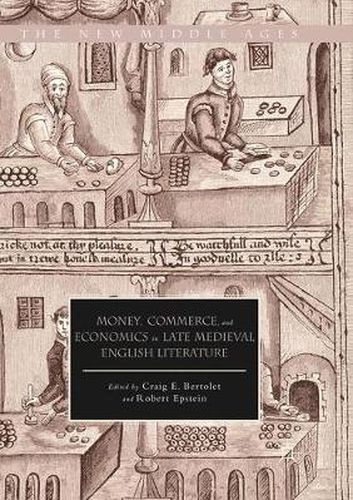 Cover image for Money, Commerce, and Economics in Late Medieval English Literature