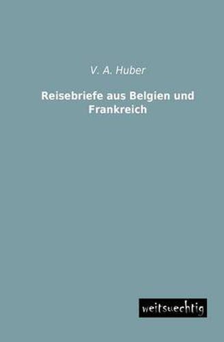 Cover image for Reisebriefe aus Belgien und Frankreich