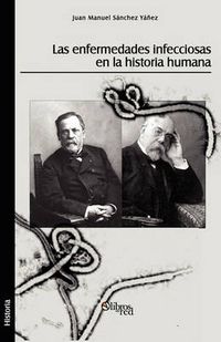 Cover image for Las Enfermedades Infecciosas En La Historia Humana