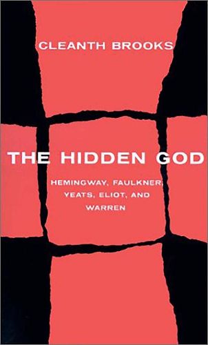 Cover image for The Hidden God: Studies in Hemingway, Faulkner, Yeats, Eliot, and Warren