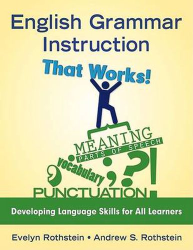 English Grammar Instruction That Works!: Developing Language Skills for All Learners