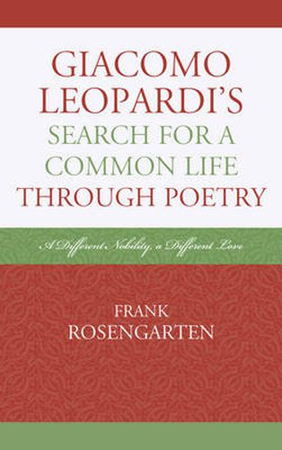 Giacomo Leopardi's Search For a Common Life Through Poetry: A Different Nobility, A Different Love