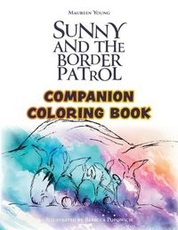 Cover image for Sunny and the Border Patrol Companion Coloring Book