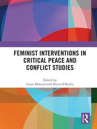 Cover image for Feminist Interventions in Critical Peace and Conflict Studies