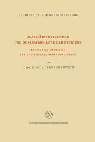 Cover image for Qualitatswettbewerb Und Qualitatspolitik Der Betriebe: Dargestellt Am Beispiel Der Deutschen Kameraproduzenten