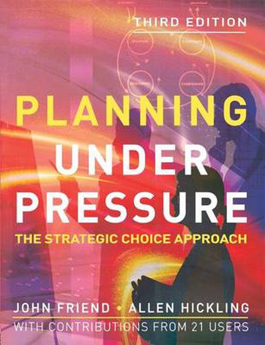 Cover image for Planning Under Pressure: The Strategic Choice Approach