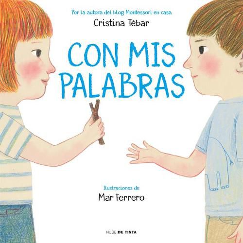 Cover image for Con mis palabras: Como resolver conflictos con enfoque Montessori / In My Words: How to resolve conflicts with a Montessori focus
