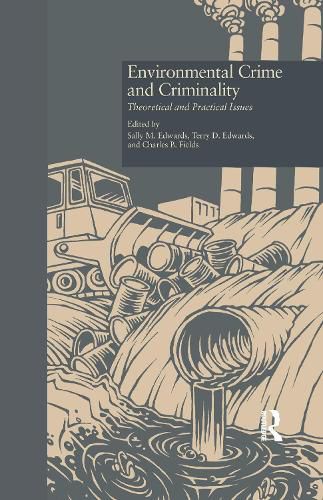 Environmental Crime and Criminality: Theoretical and Practical Issues