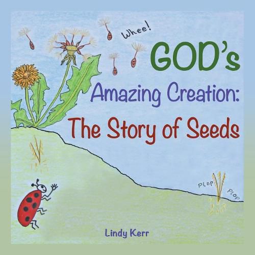 Cover image for God'S Amazing Creation: The Story of Seeds