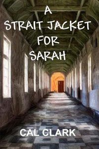 Cover image for A Strait Jacket for Sarah