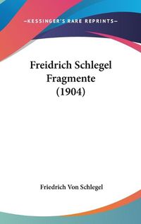 Cover image for Freidrich Schlegel Fragmente (1904)