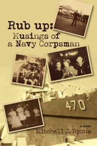 Cover image for Rub Up: Musings of a Navy Corpsman